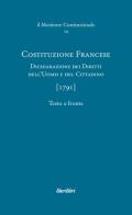 Costituzione francese (1791). Dichiarazione dei diritti dell'uomo e del cittadino. Ediz. multilingue edito da Liberilibri