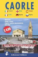 Caorle-Venezia. Double map. Mini guide. Ediz. italiana e inglese edito da L'Alfiere