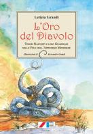 L' oro del diavolo. Tesori nascosti e loro guardiani nelle fòle dell'Appennino modenese di Letizia Grandi edito da Iaccheri