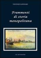 Frammenti di storia monopolitana di Vincenzo Saponaro edito da Arti Grafiche Favia