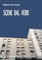 Scene dal vero di Roberto Marsicano edito da Team Service Editore