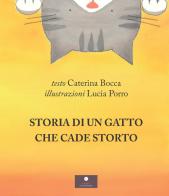 Storia di un gatto che cade storto di Caterina Bocca edito da Casa Editrice il Filo di Arianna