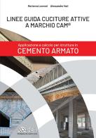Linee guida cuciture attive a marchio CAM®. Applicazione e calcolo per strutture in cemento armato di Marianna Leonori, Alessandro Vari edito da DEI