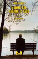 L' uomo che guarda il lago di Angela Borghi edito da Morellini