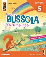 La mia bussola dei linguaggi. Con Letture, Scrittura, Grammatiìca, Libro ponte, Calendario civile, Restiamo aggiornati, Biblioteca di classe. Per la Scuola elementare. vol. 5 di Pierluisa Seregni, Simona Brenna, Daniele Daccò edito da Lang
