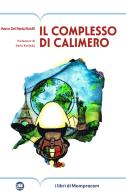 Il complesso di Calimero di Marco Del Panta Ridolfi edito da I Libri di Mompracem