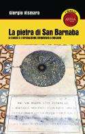 La pietra di San Barnaba. Li Causi e l'operazione Cordusio a Milano di Giorgio Vismara edito da Antea Edizioni