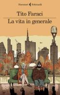 La vita in generale di Tito Faraci edito da Feltrinelli