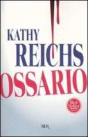 Ossario di Kathy Reichs edito da Rizzoli