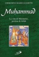 Muhammad. La vita di Maometto profeta di Allâh edito da San Paolo Edizioni