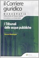 I tribunali delle acque pubbliche di Giovanni Mastrangelo edito da Ipsoa