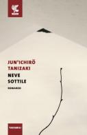 Neve sottile di Junichiro Tanizaki edito da Guanda
