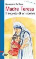 Madre Teresa. Il segreto di un sorriso di Giuseppino De Roma edito da EMP