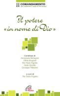 Il potere in nome di dio. II Comandamento. Non nominare il nome di Dio invano edito da Paoline Editoriale Libri