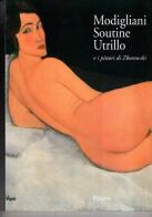 Modigliani, Soutine, Utrillo e i pittori di Zborowski edito da Marsilio