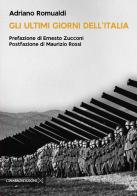 Gli ultimi giorni dell'Italia di Adriano Romualdi edito da Cinabro Edizioni