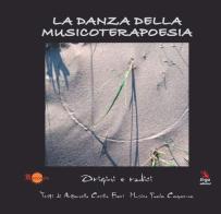 La danza della musicoterapoesia. Con CD-Audio di Antonella C. Fiori, Paolo Cogorno edito da ERGA