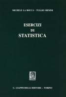Esercizi di statistica di Michele La Rocca, Tullio Menini edito da Giappichelli
