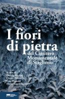 I fiori di pietra del Cimitero Monumentale di Staglieno edito da Genova University Press