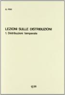 Lezioni sulle distribuzioni. Distribuzioni temperate di Bruno Pini edito da CLUEB