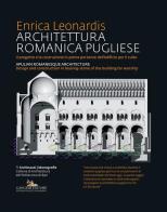 Architettura romanica pugliese-Apulian romanesque architecture. Ediz. bilingue di Enrica Leonardis edito da Gangemi Editore