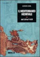 Il Mediterraneo medievale. Dal 350 al 1450 di Georges Jehel edito da Salento Books