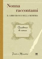 Nonna raccontami. Il libro bianco della memoria edito da Sarnus