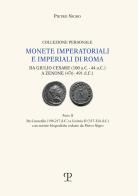 Monete imperatoriali e imperiali di Roma. Da Giulio Cesare (100 a.C.-44 a.C.) a Zenone ( 476-491 d.C.) vol.2 di Pietro Nigro edito da Polistampa
