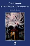 Due esiliati: Giuseppe De Santis e Giose Rimanelli edito da Metauro