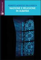 Nazione e religione in Albania di Roberto Morozzo Della Rocca edito da Controluce (Nardò)