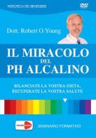 Il miracolo del pH alcalino. DVD di Robert O. Young, Shelley Redford Young edito da Macrovideo