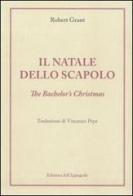 Il Natale dello scapolo. Ediz. italiana e inglese di Robert Grant edito da Edizioni del Faro
