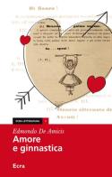 Amore e ginnastica di Edmondo De Amicis edito da Ecra