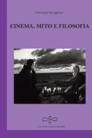 Cinema, mito e filosofia di Giuseppe Savagnone edito da Giuliano Ladolfi Editore