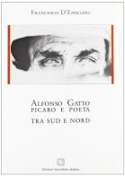 Alfonso Gatto picaro e poeta. Tra Sud e Nord edito da Edizioni Scientifiche Italiane