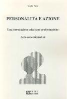 Personalità e azione. Una introduzione ad alcune problematiche delle concezioni di sé di Mario Forzi edito da UPSEL Domeneghini
