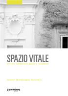 Spazio vitale. Artists exhibition gallery residence edito da Gutenberg Edizioni