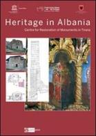 Heritage in Albania. Centre for restoration of monuments in Tirana. Ediz. multilingue edito da Artemide
