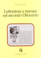 Letteratura e stampa nel secondo Ottocento di Patrizia Zambon edito da Edizioni dell'Orso