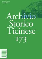 Archivio storico ticinese vol.173 edito da Archivio Storico Ticinese