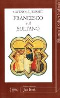 Francesco e il sultano di Gwenolé Jeusset edito da Biblioteca Francescana