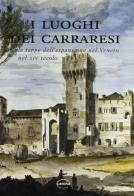 I luoghi dei carraresi. Le tappe dell'espansione nel Veneto nel XIV secolo edito da Canova