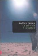 La scimmia e l'essenza di Aldous Huxley edito da Dalai Editore