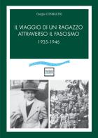 Il viaggio di un ragazzo attraverso il fascismo. 1935-1946 di Giorgio Cosmacini edito da Pantarei