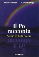 Il Po racconta. Storie di tutti i colori di Marta Raffinetti, Giovanni Maggi edito da Todaro