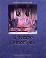 Il tempo e l'emozione. Ediz. italiana, inglese e francese di Glorianda Cipolla Vecchi edito da Lassù gli Ultimi