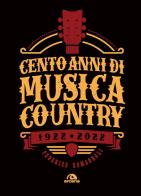 Cento anni di musica country 1922-2022 di Federico Romagnoli edito da Arcana