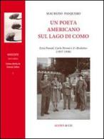 Un poeta americano sul lago di Como. Erza Pound, Carlo Peroni e il «Broletto» (1937-1938) di Maurizio Pasquero edito da Agorà & Co. (Lugano)