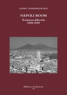 Napoli boom. Il romanzo della città (1958-1978) di Laura Cannavacciuolo edito da Sinestesie