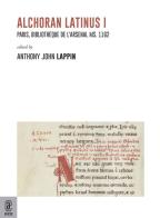 Alchoran latinus. Paris, Bibliothèque de l'Arsenal ms. 1162 vol.1 di Anthony John Lappin edito da Aracne (Genzano di Roma)